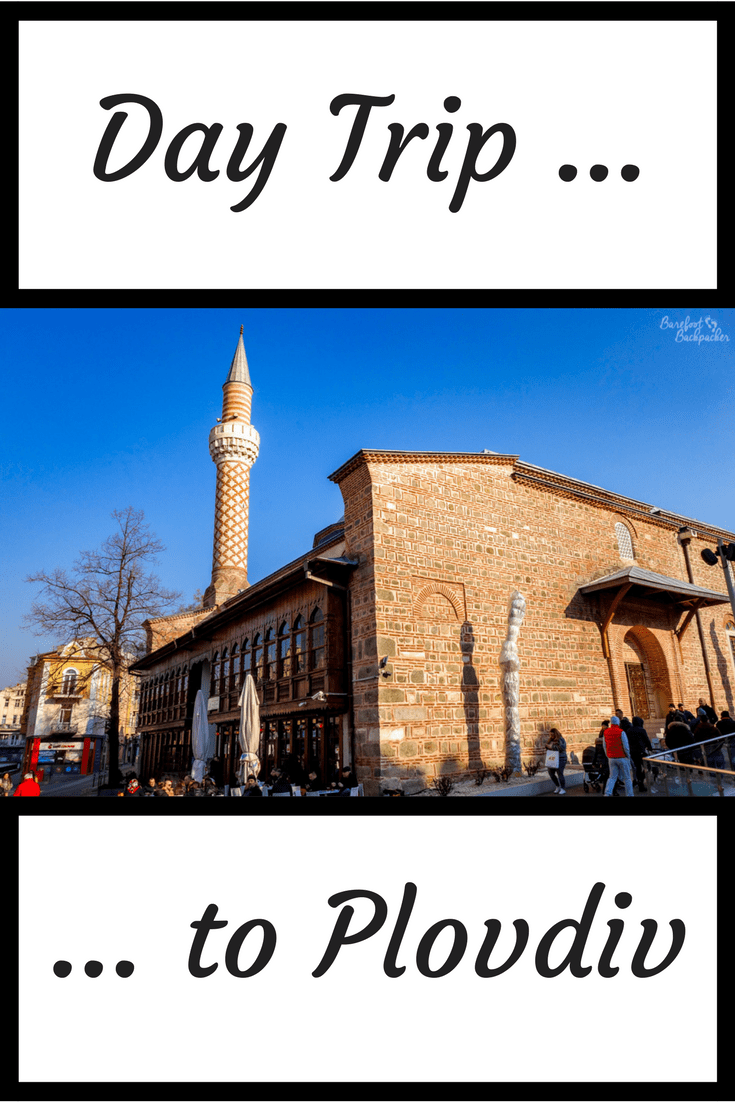What to do on a day trip to Plovdiv, Bulgaria